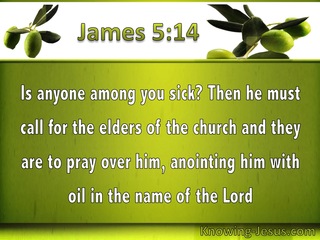 James 5:14 The Sick Person Is To Call For The Elders (green)